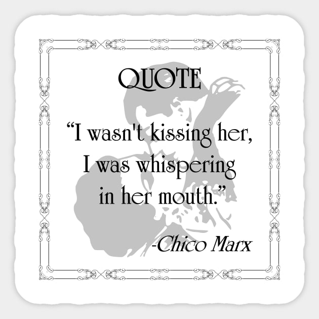 Chico Marx Quote Sticker by Tamie